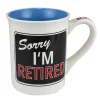 Sorry I'M Retired Mug 16 Oz